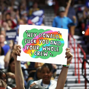 Hey Donald Fuck You And Your Whole Crew Yard Sign