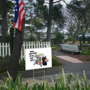 Keep Libraries Free and Gay, Support Your Local Library Yard Sign