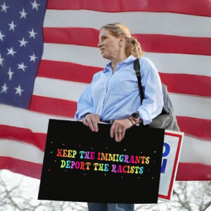 Keep The Immigrants Deport The Racists, Anti Trump MAGA Yard Lawn Sign