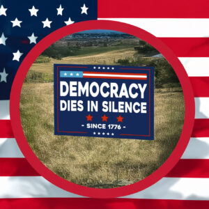 Democracy Dies in Silence Yard Sign