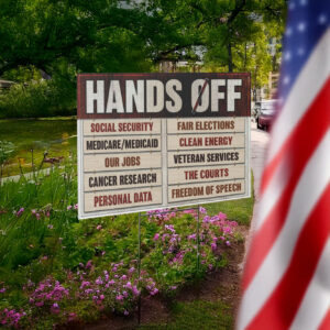 Hands Off Medicare, Medicaid, Social Security Yard Sign