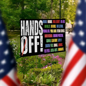 Hands Off Protest Yard Sign