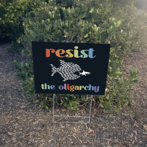 Resist the Oligarchy Yard Sign