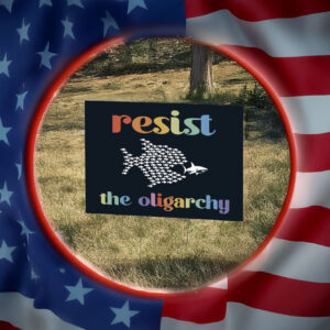 Resist the Oligarchy Yard Sign
