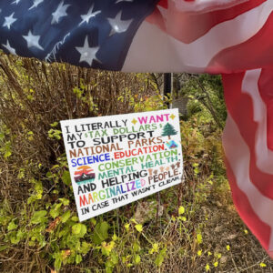 Tax Dollars© Yard Sign, Support National Parks Sign
